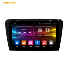 Feeldo 10.1 дюймов Android 6.0 (64bit) восьмиядерный DDR3 2 г/32 г/FDD 4 г автомобильный DVD GPS Радио головное устройство для Skoda octavia 2014-2017
