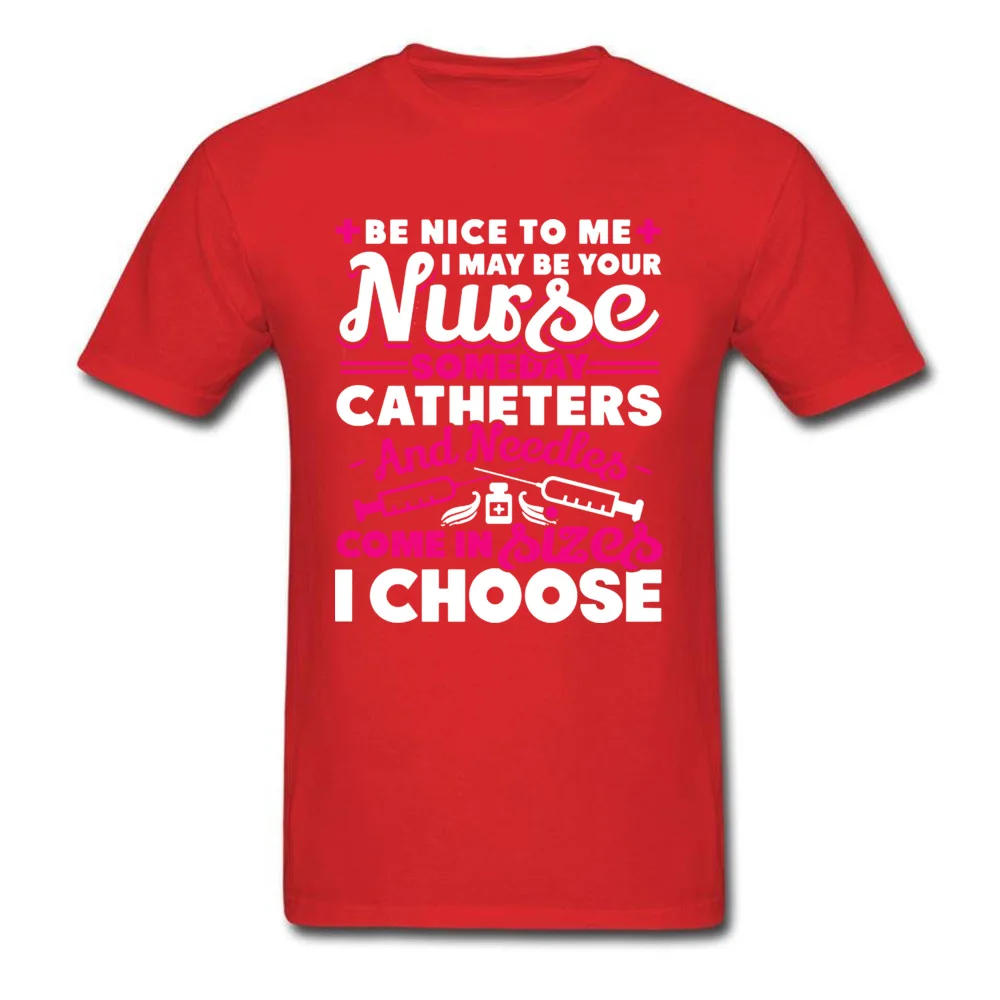 I CHOOSE NURSE Faddish Short Sleeve Comics Tshirts Cotton O Neck Man T Shirt Printing T-Shirt Mother Day Drop Shipping I CHOOSE NURSE red