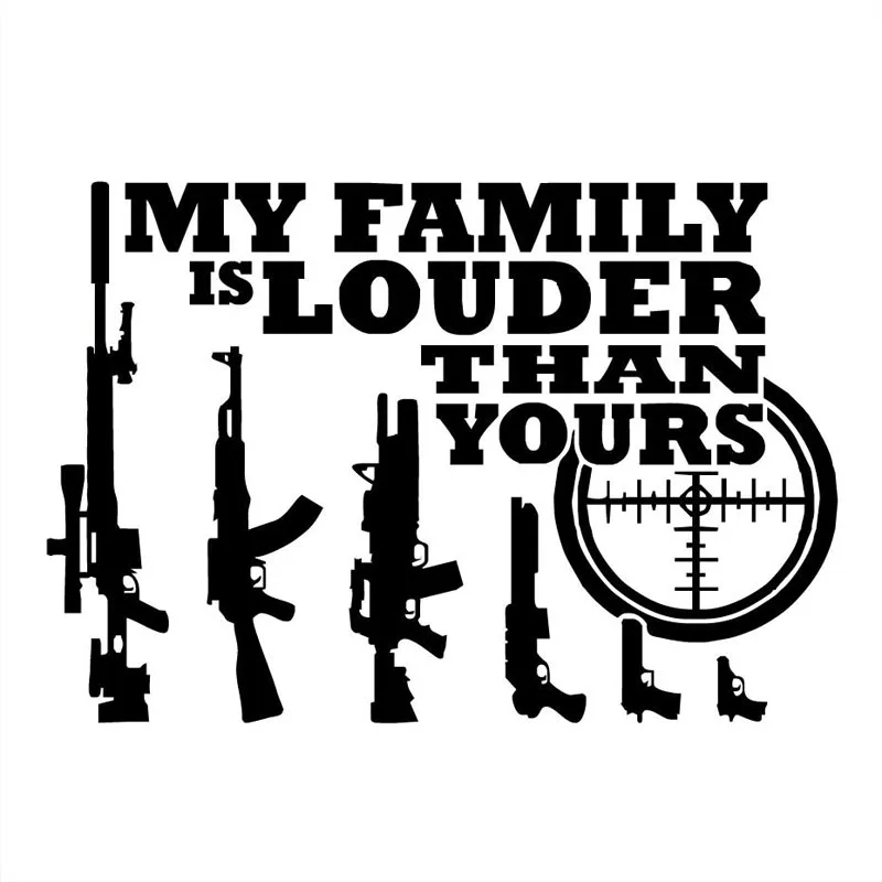 15x10.2cm My Family Is Louder Than Yours Gun Vinyl Decals Car Sticker