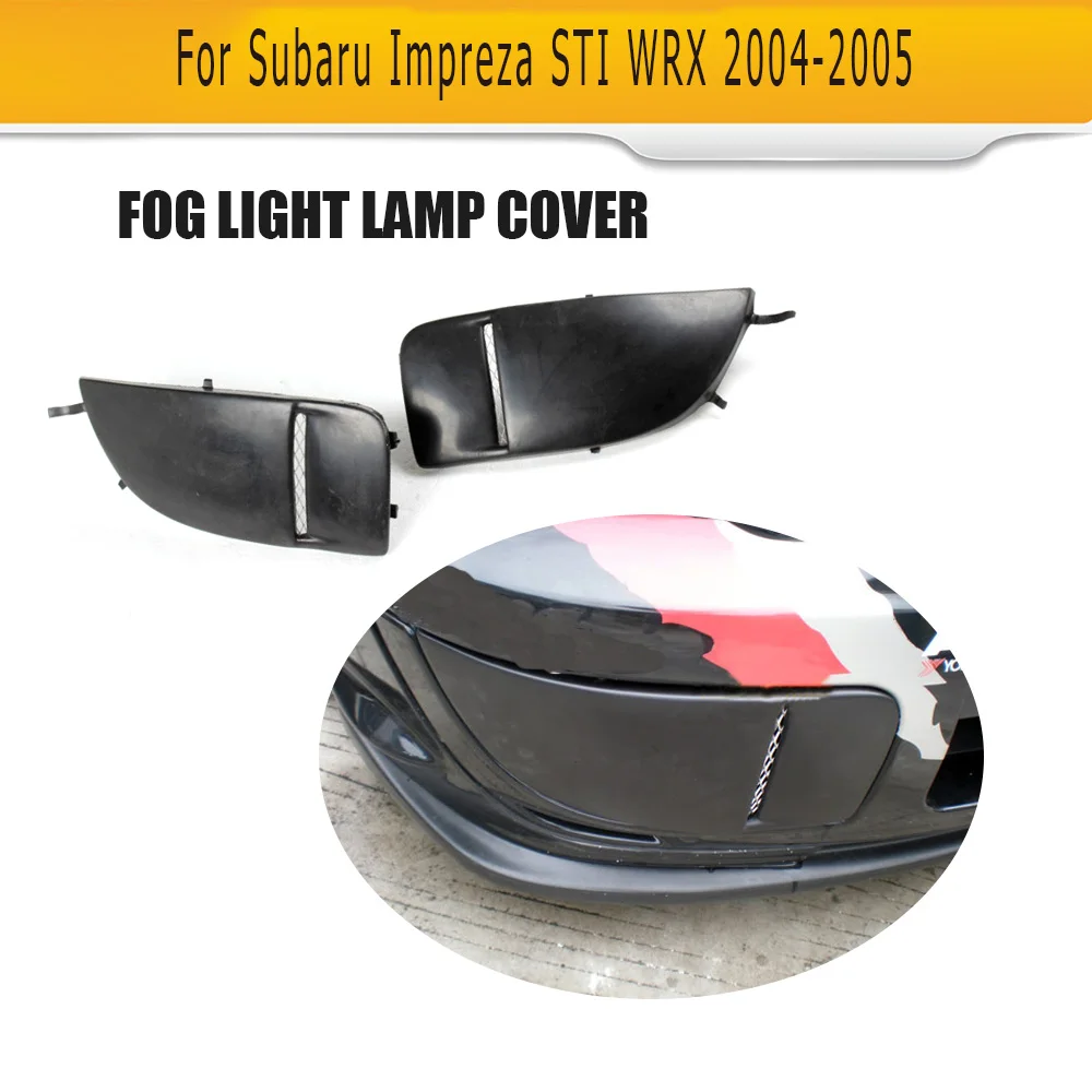 Крышка переднего бампера автомобиля Обложка лампы для Subaru Impreza STI WRX 2004 2005 крышка