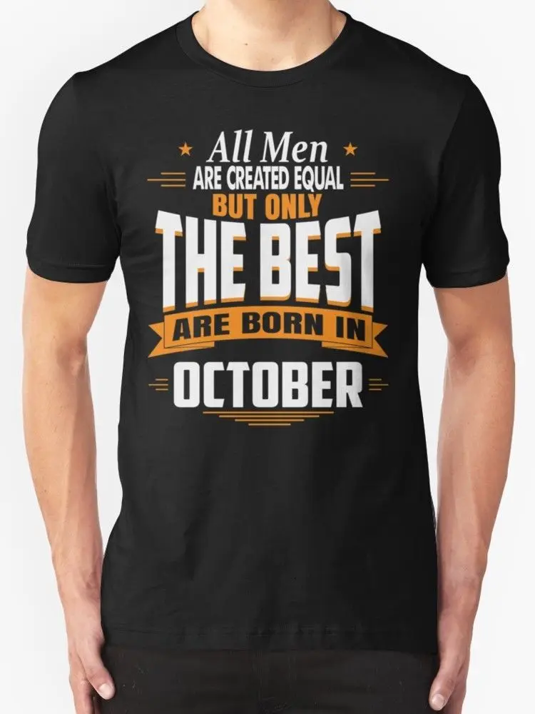 The best are born in October New T Shirt Men's Black mens t shirts ...
