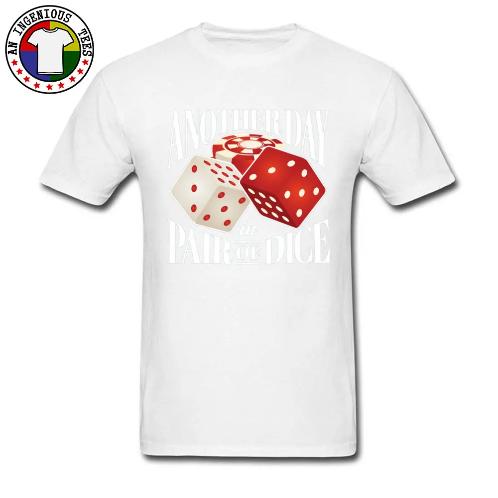 Print Summer/Fall Pure Cotton Round Neck Tees Short Sleeve Hip hop Tshirts 2018 New Comics T Shirts Top Quality Another Day In Pair Of Dice Craps Casino 1530 white