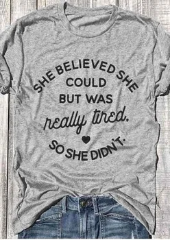

Fashionshow-JF She Believed She Could But Was Really Tired T-Shirt Women Funny Casual Tshirt Unisex Tops Outfits T Shirt Tees