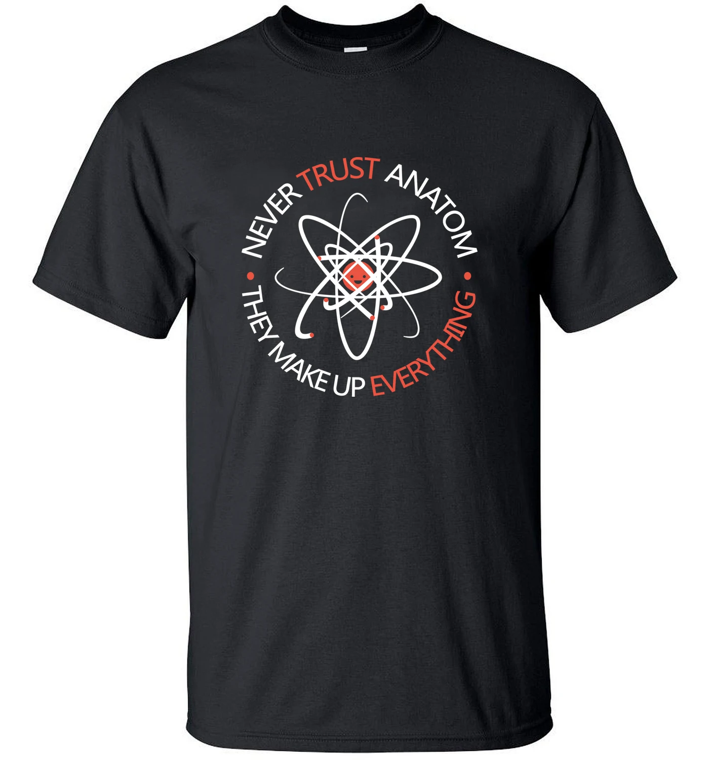 

2019 Big Bang Theory Never Trust an Atom Make Up Everything Science t shirt funny Tops T-shirts men t shirt top brand clothing