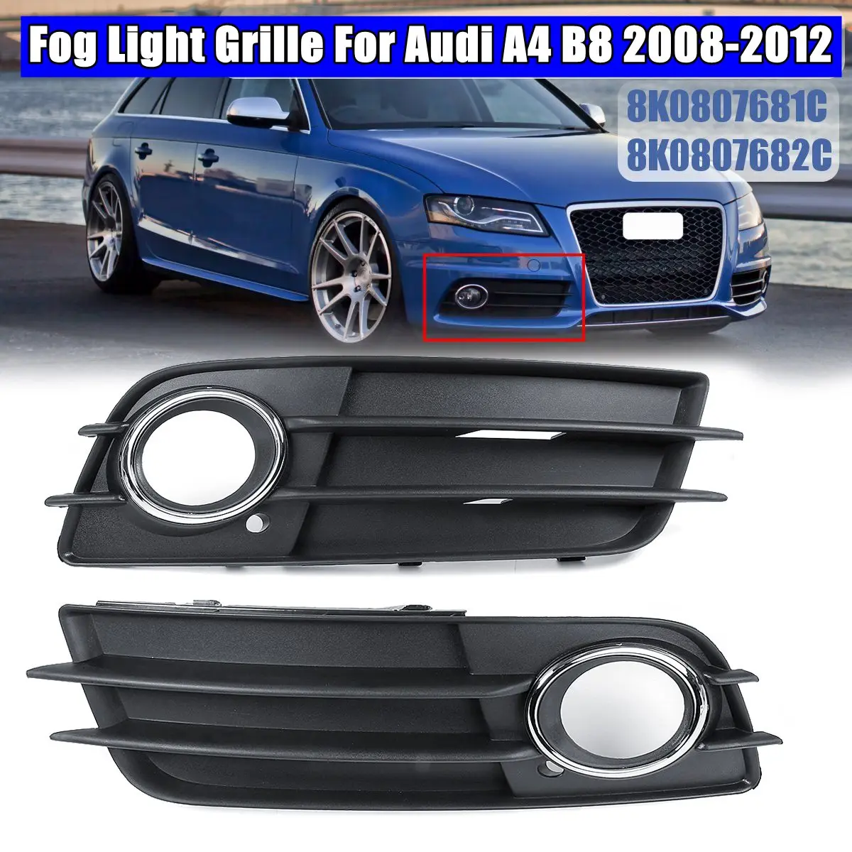 

Fog Light Cover Front Bumper Fog Light Grille Grill Left Right 8K0807681C 8K0807682C for Audi A4 B8 2008 2009 2010 2011 2012