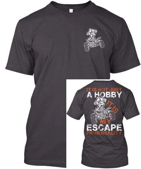 

Atv Is Not Just A Hobby Ltd. It My Escape From Reality Premium Tee T-Shirt
