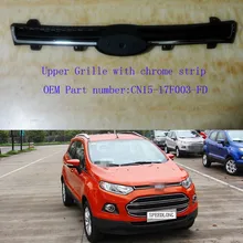 1pcs FRONT UPPER GRILLE GRILL WITH CHROME STRIP for Ford Ecosport 2013 2014