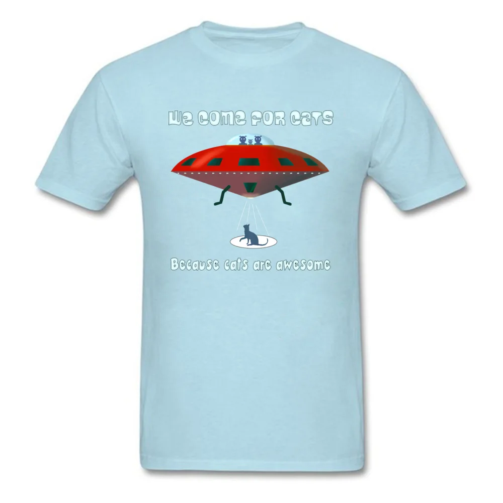 High Quality Men Tees We-Come-for-Cats-Because-Cats-are-Awesome Classic T-shirts 100% Cotton Short Sleeve Custom T-Shirt O-Neck We-Come-for-Cats-Because-Cats-are-Awesome light