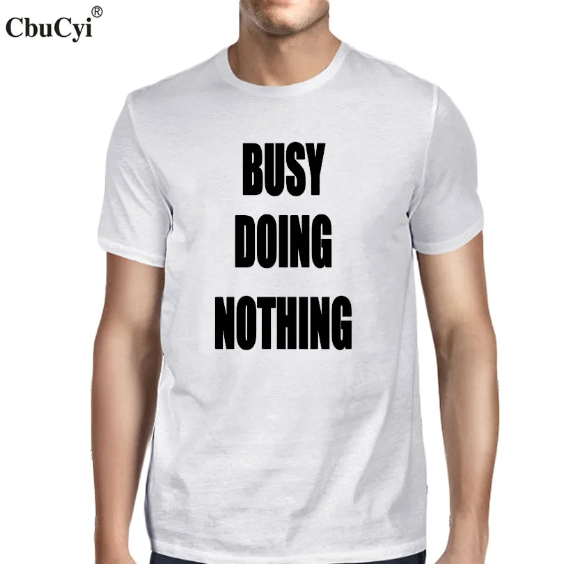 Busy Doing Nothing Funny T Shirts Men's Hipster Slogan T shirt Black
