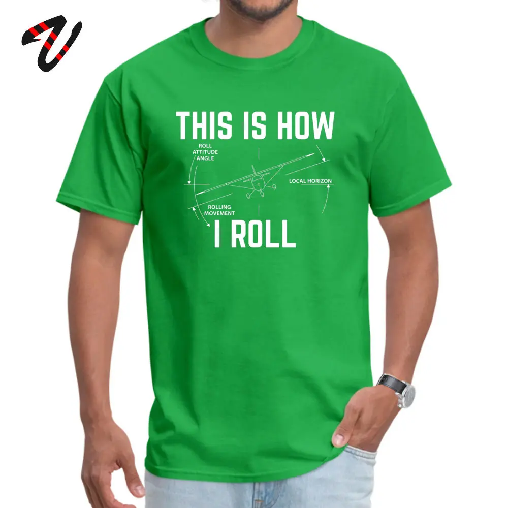 Casual Men's Brand Custom Tops & Tees Crew Neck Summer/Autumn Cotton T-shirts Party Short Sleeve Tops Shirts Drop Shipping This Is How I Roll Funny Aviation Quotes Gif green