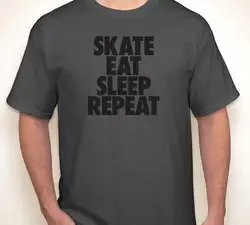 SKATE, EAT, SLEEP, REPEAT skater/skating punk/skateboarder lover футболка S-5XL модный стиль Мужская футболка, 100% хлопок Классическая футболка