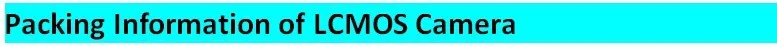 Packing Information of LCMOS Camera