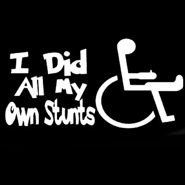 15 2cm 7 6cm I Did All My Own Stunts Wheelchair Car Sticker Vinyl Decal