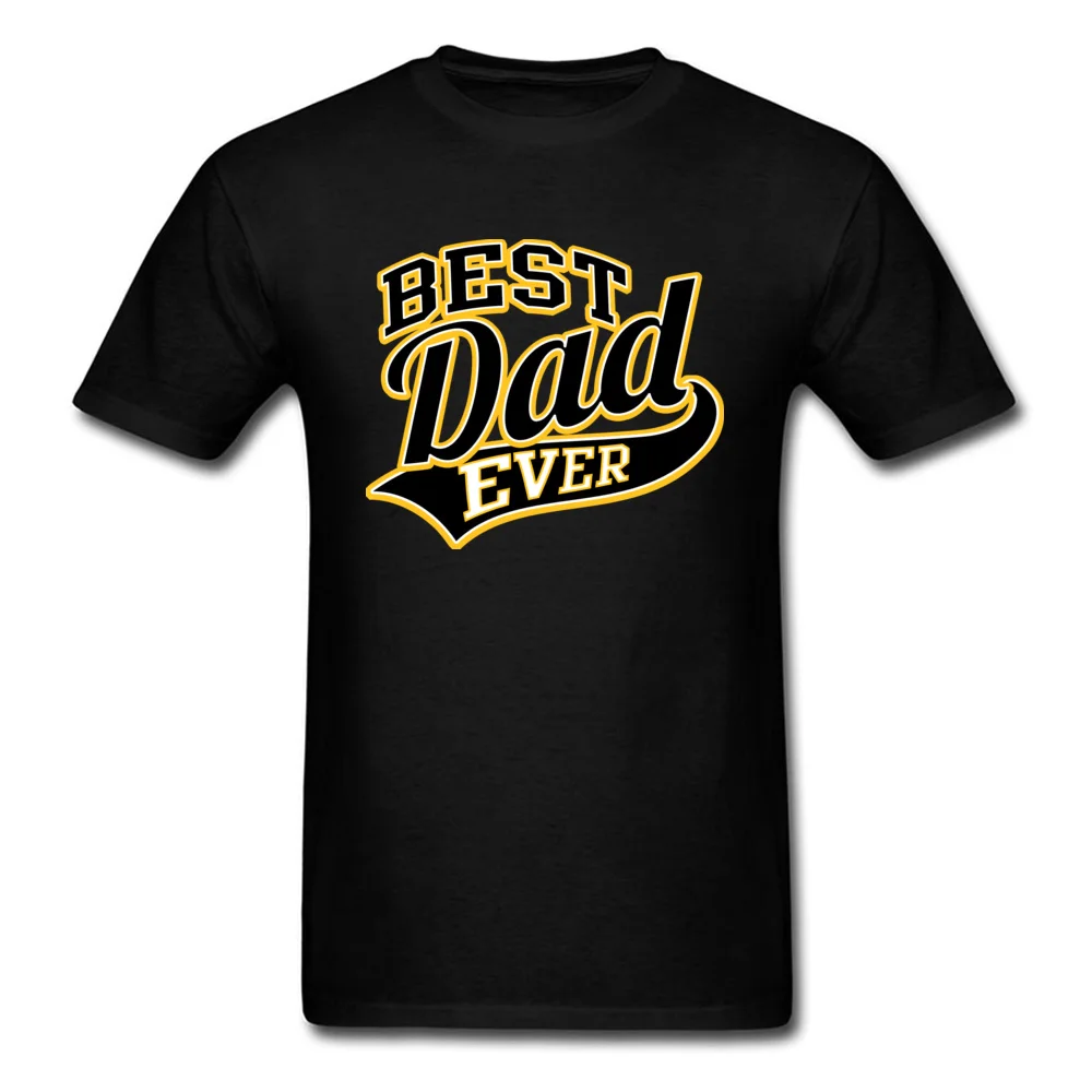 Best Dad Ever Tees New Coming Crewneck Normal Short Sleeve Cotton Fabric Men's Top T-shirts Custom Sweatshirts Best Dad Ever black