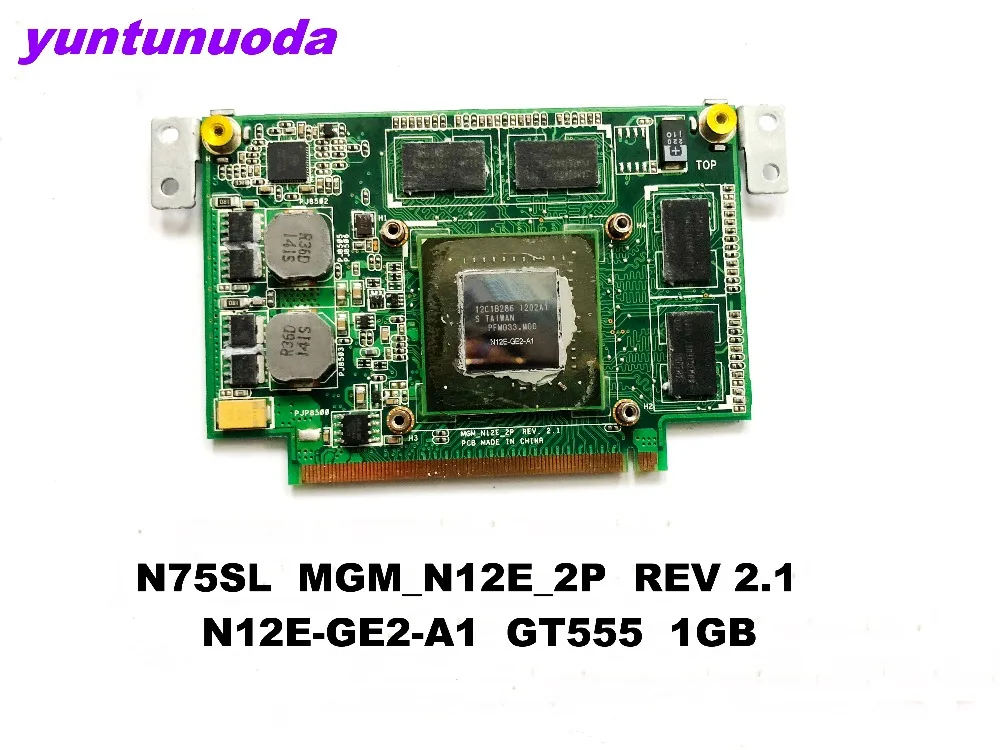Оригинальная видеокарта для ноутбука ASUS N75S N55S N75SF N55SF N75SL N55SL MGM_N12E_2P REV 2 1 N12E-GE2-A1 GT555