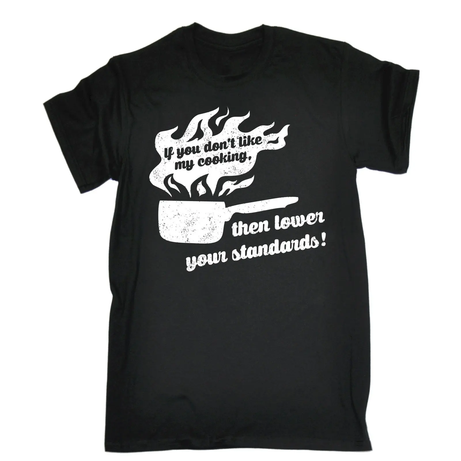 Dont Like My Cooking Then Lower Your Standards T SHIRT Cook Chef
