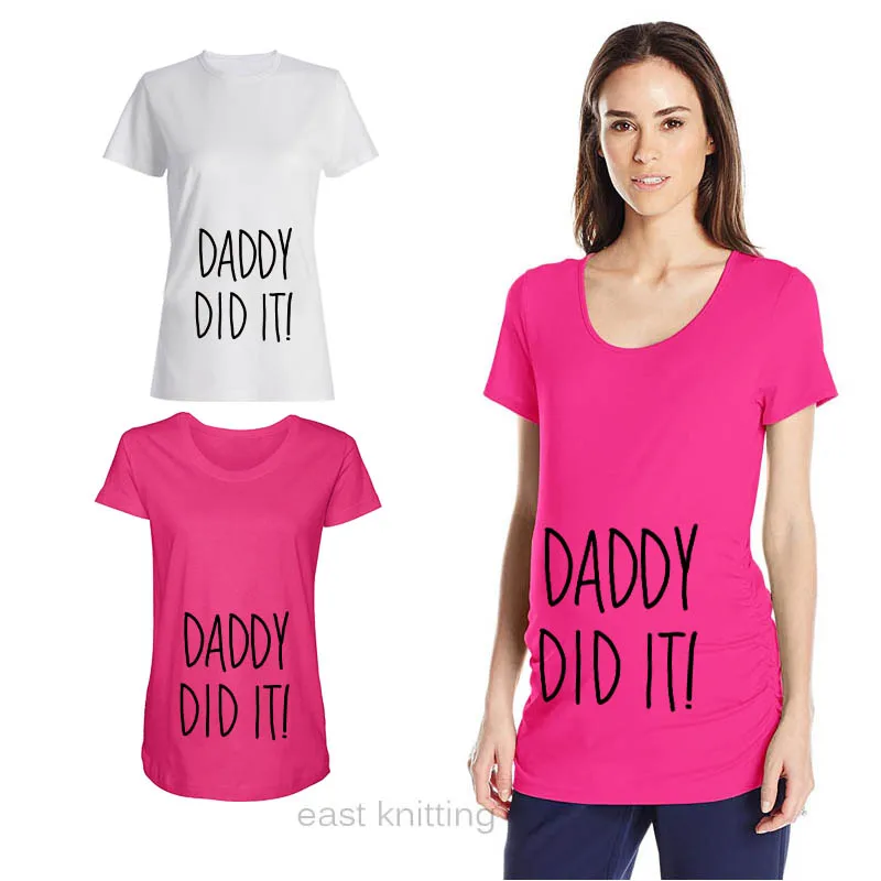 YF0016 Pregnancy Women Daddy Did It Cute Tee Shirt Funny Maternity T shirts