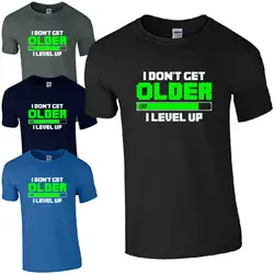 I Don't Get Older I Level Up Футболка-забавные геймеры вдохновили детей, мужчин подарок Топ удобный t Распродажа дешевых футболок футболки