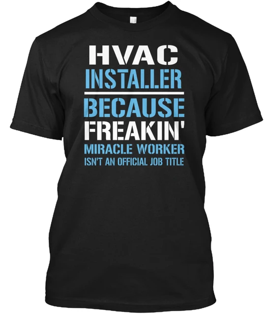 hvac installer adults casual tee shirt short sleeve hvac installer hvac installer