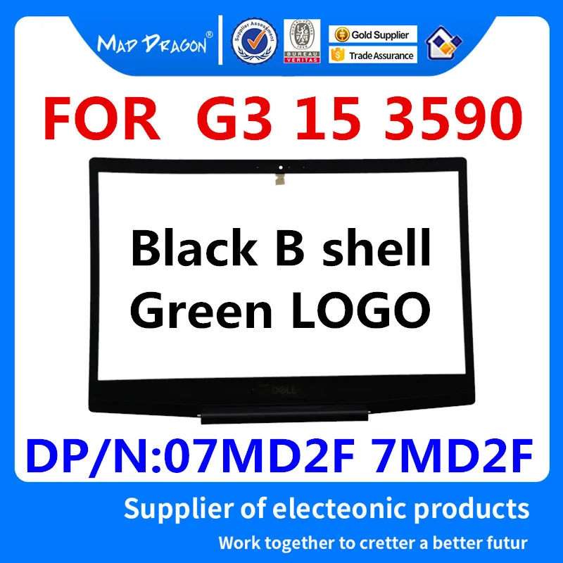 

MAD DRAGON Brand laptop NEW LCD Front Bezel Frame Cover lcd bezel Black B shell Green LOGO For Dell G3 15 3590 07MD2F 7MD2F