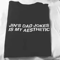 Sugarbaby Новое поступление Jin's dad jockes is my Эстетическая Футболка модная одежда унисекс эстетические футболки 90 s Прямая доставка