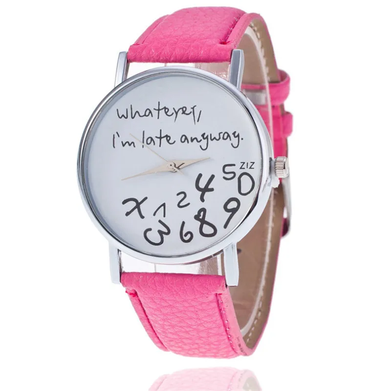 

Whatever I am late anyway Creative Watches Simple Street Leisure Women Quartz Leather Watch Characteristic Ladies Fashion Hours