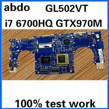 GL502VT материнская плата для ноутбука ASUS GL502 GL502V GL502VT ноутбук материнская плата Процессор i7 6700HQ GTX970M DDR4 тесты работы