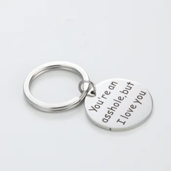 

Inspirational Stainless Steel Car Keychain Jewelry Lettering You`re an asshole, but I love you Key Chain For Gift Jewelry