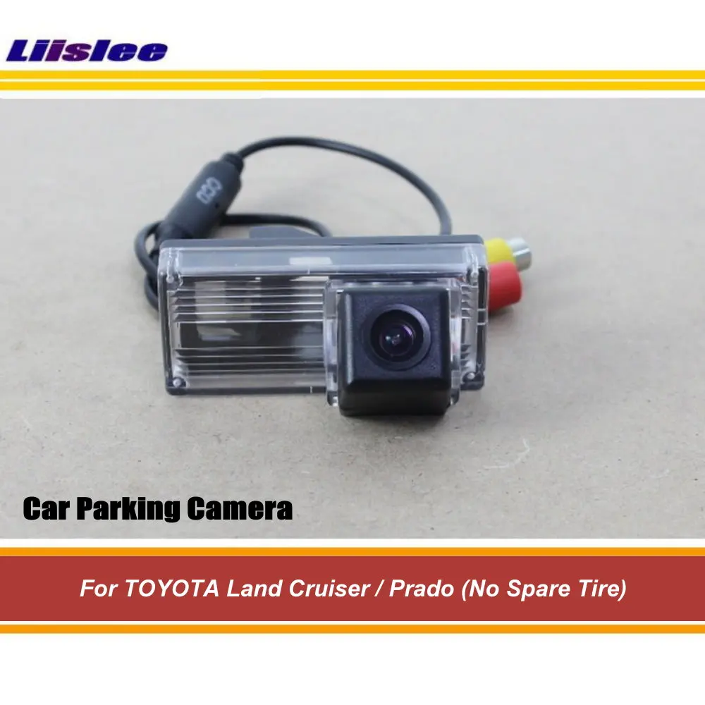 

Liislee For TOYOTA Land Cruiser / Prado (No Spare Tire) Car Reverse Rear View Back Up Camera / Rear Camera / HD Night Vision