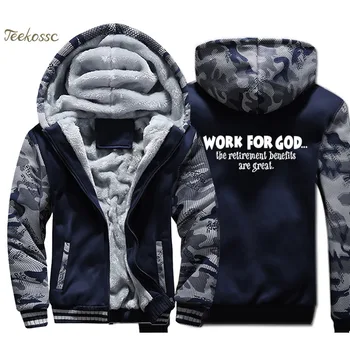 

Work For God The Retirement Benefits Are Great Jacket Men Hipest Sweatshirt Coat Winter Thick Fleece Super Warm Fitness Hoodie