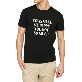 

Mens Cows Make me Happy You not So Much T-shirts Funny Men Tee
