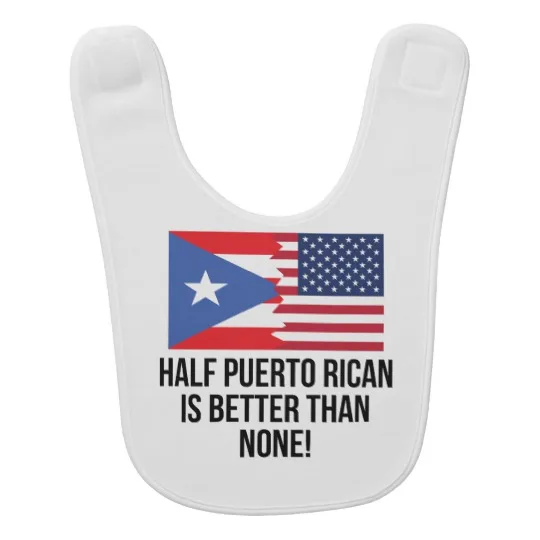 half_puerto_rican_is_better_than_none_baby_bib-rd9e8be6ab1264d649b598fceea140764_zfe0o_540