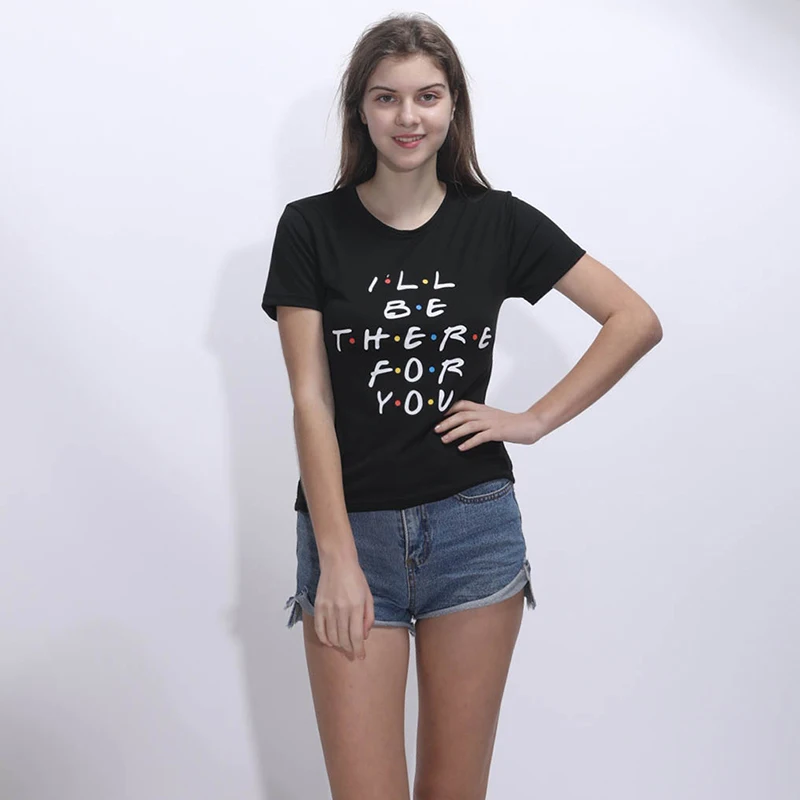 Harjuku style Letter I'LL BE THERE FOR YOU Printed Tshirt New Summer Basic T-shirt O-neck Short Sleeve Womens Tops Tee | Женская