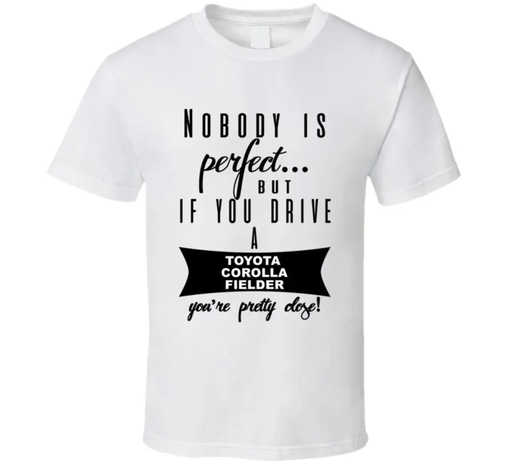 

Toyota Corolla Fielder Nobodys Perfect But If You Drive Youre Close Car Lovers T