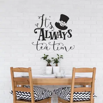 

It's Always Tea Time Wall Decal Quote Alice In Wonderland Wall sticker waterproof vinyl home decor Decal Top Hat Gift G371