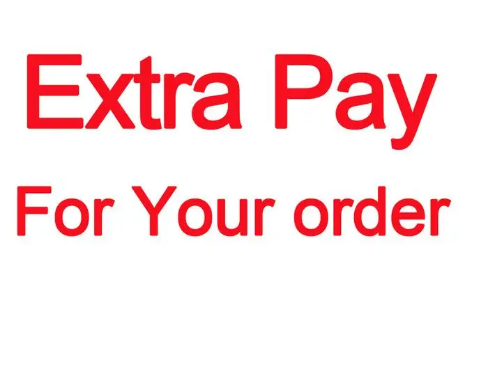 

Extra Fee- Additional Fee on your order