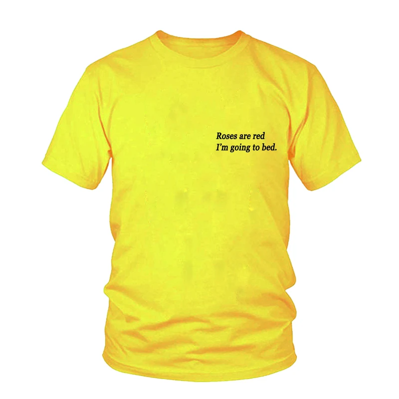  Roses Are Red I Am Going To Bed Funny Letter Teen Sarcasm Pocket Tee Hipster Tumblr T-Shirt Women C