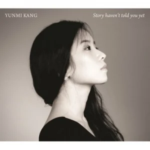 

YUNMI KANG 1ST ALBUM - STORY HAVEN'T TOLD YOU YET Release date 2015-10-16 KPOP ALBUM