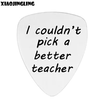 

XIAOJINGLING Stainless Steel Guitar Picks "I Couldn't pick a better teacher" Charm Jewelry Fashion Party Gifts Teachers Gifts