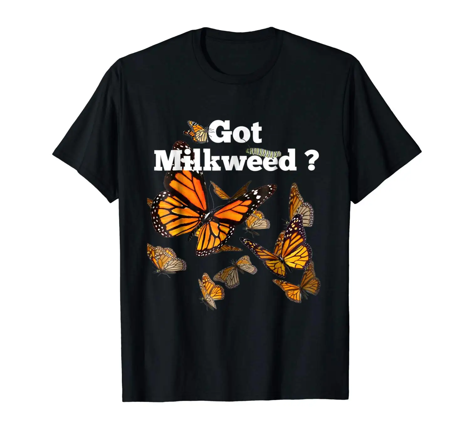 Monarch Butterfly Plant Got Milkweed Shirt O Neck T Shirt Men Print T Shirts Man Short Sleeve 