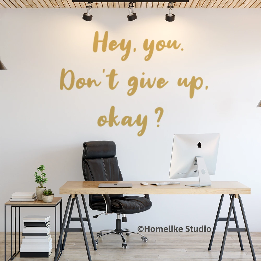 

Hey you don't give up okay Vinyl Quotes Inspirational Positive Transfer Decal Decoration Home Office Art Mural Wall Sticker