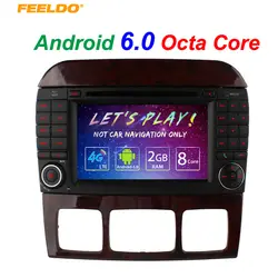 FEELDO 7 "Android 6,0 дюйма (64bit) DDR3 2 г/32 г/4 г LTE Octa Core автомобильный DVD gps Радио Штатная для Mercedes benz S W220 S280/S320