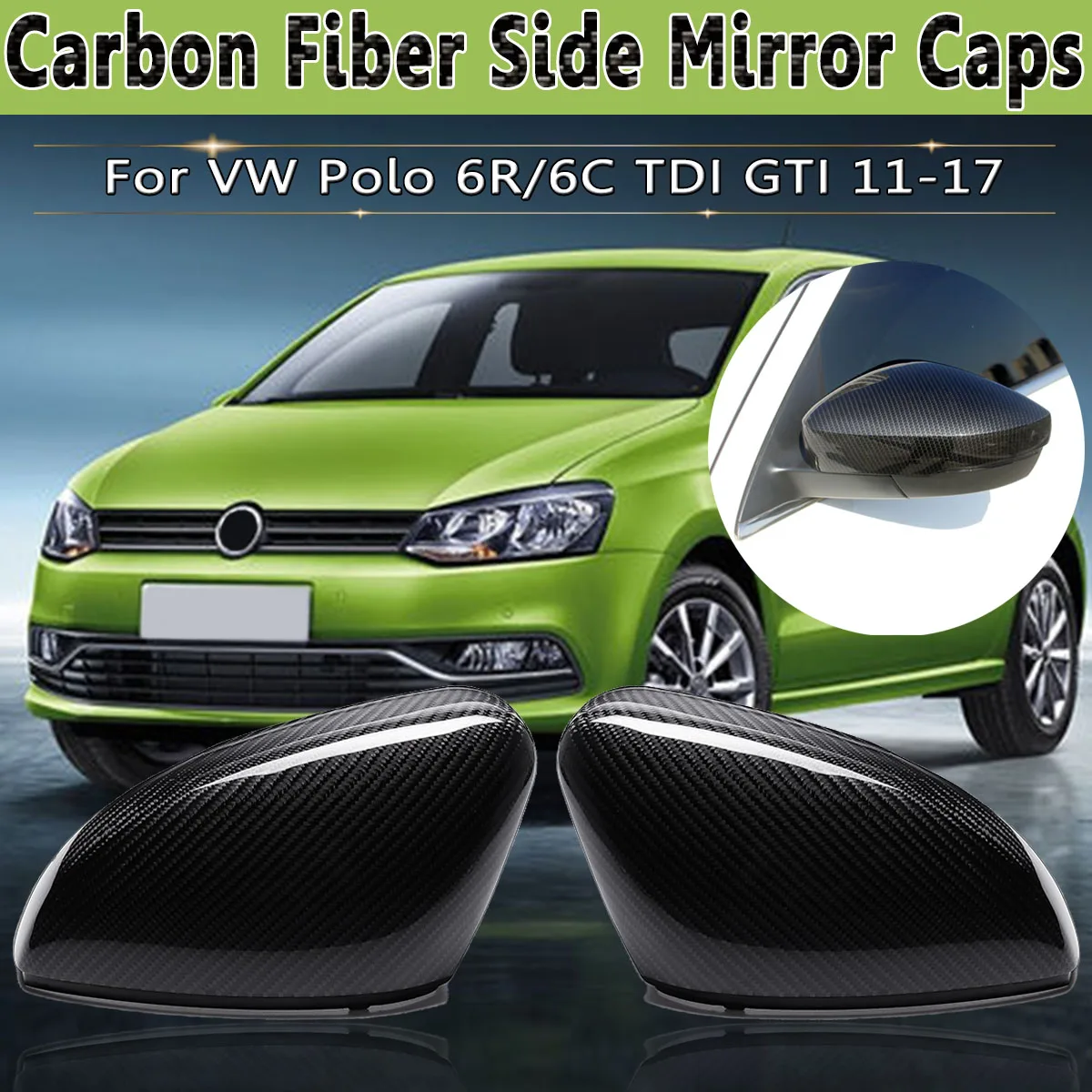 

Real Carbon Fiber Replacement Rear View Side Mirror Cover Shell Caps For Volkswagen For VW Polo 6R/6C TDI GTI 2011-17