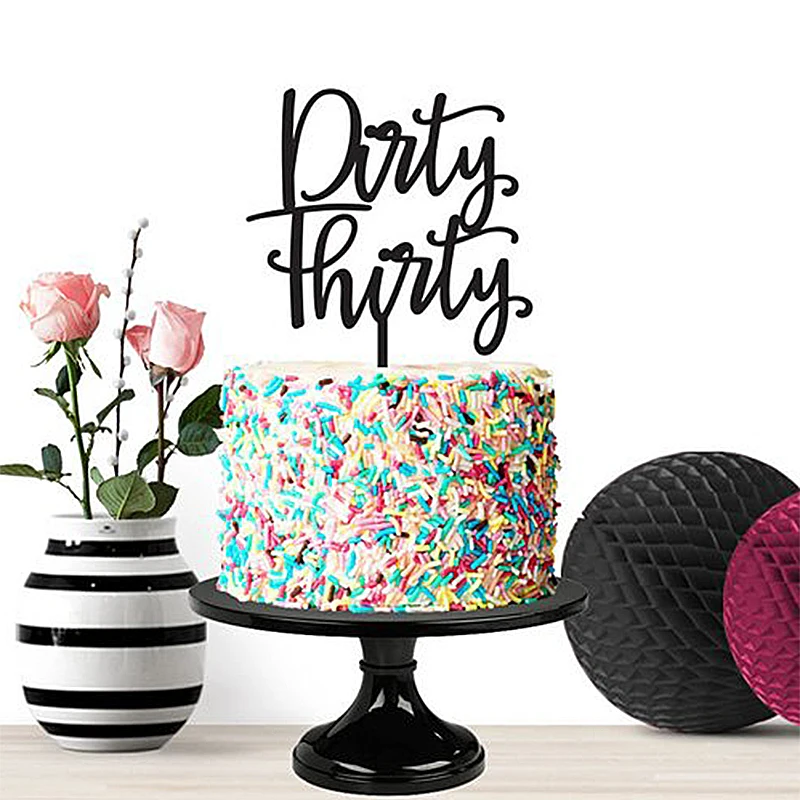 Топпер на торт ко дню рождения, Dirty Thirty, веха на день рождения, декор торта, подарок на день рождения 30, 30 и сказочный