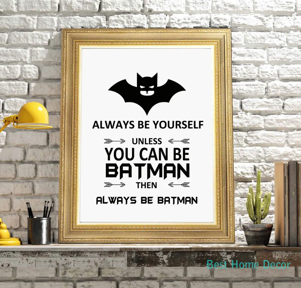 Immer Selbst Wenn Sie Kann Batman Dann Immer werden Batman Zitate Kunstdruck Poster Home Decoration Ohne