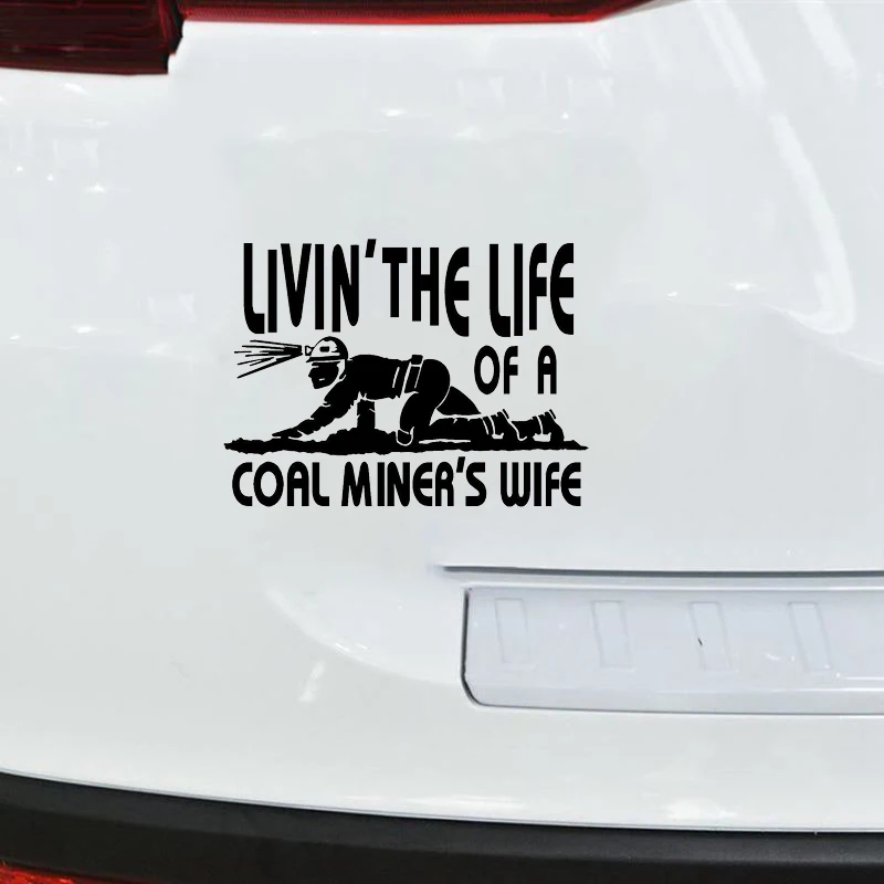 15*11 см Виниловая наклейка для жены Coal Miner Livin' The Life ползающий Шахтер графическая