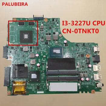 

PALUBEIRA 12204-1 For Dell INSPIRON 3421 5421 laptop motherboard CN-0TNKT0 0TNKT0 With I3-3227U CPU 100% tested fully work