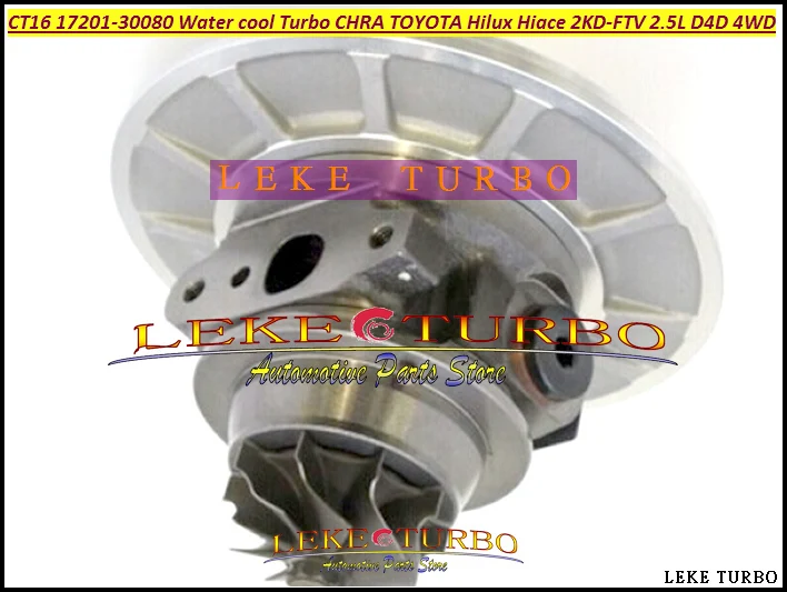 CT16 17201-30080 Water cooled Turbocharger TURBO Cartridge CHRA For TOYOTA Hi-LuxHi-ACE Hilux Hiace KDH222 2KD 2KD-FTV 2.5L D4D 4WD (4)