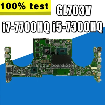 

laptop Motherboard For Asus GL703VM GL703VMK GL703VS GL703VSK GL703V Mainboard I7-7700HQ i5-7300HQ (V6G) exchange!!!