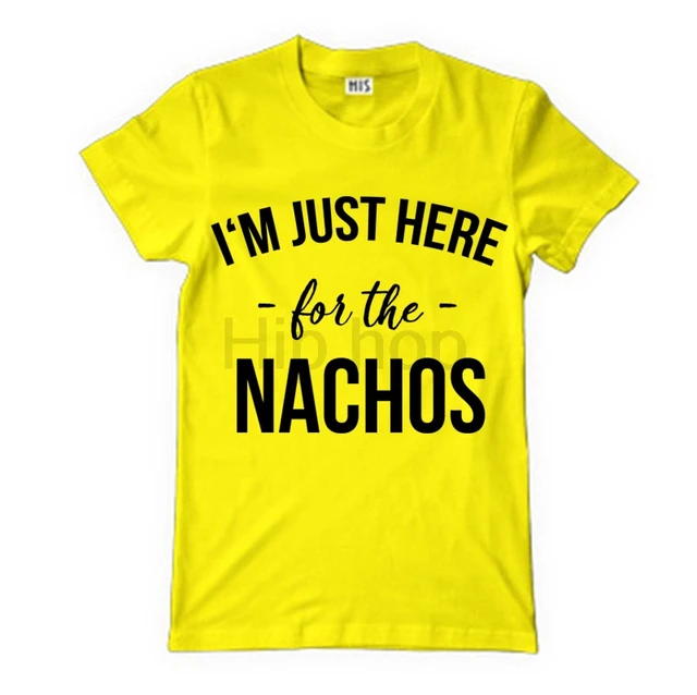 I'm just here for the nachos tshirt Antisocial Introvert Funny unisex shirt